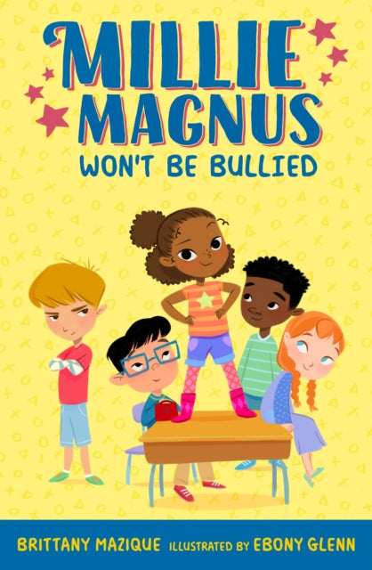 Book cover of: Millie Magnus Won't Be Bullied. By: Brittany Mazique