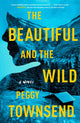 Book cover of: Beautiful and the Wild. By: Peggy Townsend