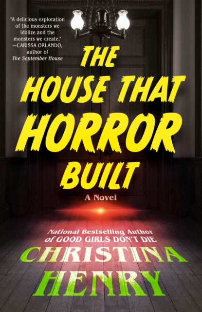 Book cover of: House That Horror Built. By: Christina Henry