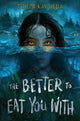Book cover of: Better to Eat You With. By: Tehlor Kay Mejia
