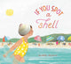 Book cover of: If You Spot a Shell. By: Aimée Sicuro