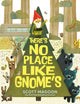 Book cover of: There's No Place Like Gnome's. By: Scott Magoon