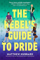 Book cover of: Rebel's Guide to Pride. By: Matthew Hubbard