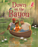 Book cover of: Down on the Bayou. By: Glenda Armand