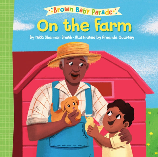 Book cover of: On the Farm: A Brown Baby Parade Book. By: Nikki Shannon Smith