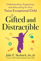 Book cover of: Gifted and Distractable. By: Julie F. Skolnick