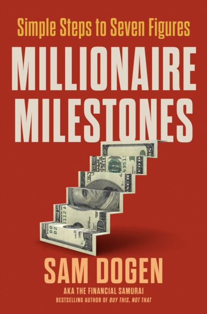 Millionaire Milestones, Simple Steps to Seven Figures 9780593714706 Sam Dogen
