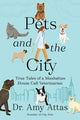 Book cover of: Pets and the City. By: Amy Attas
