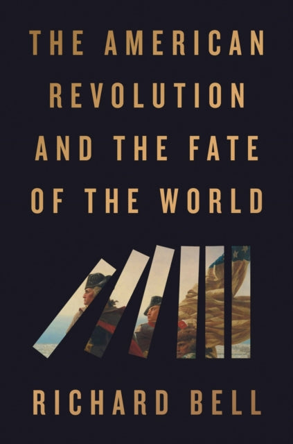 Book cover of: American Revolution and the Fate of the World