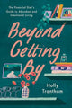 Book cover of: Beyond Getting By. By: Holly Trantham