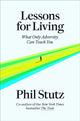 Book cover of: Lessons for Living. By: Phil Stutz