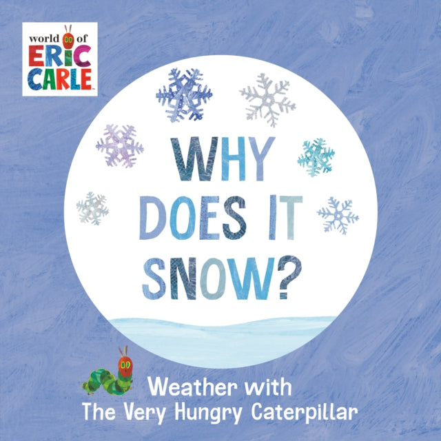 Book cover of: Why Does It Snow?. By: Eric Carle