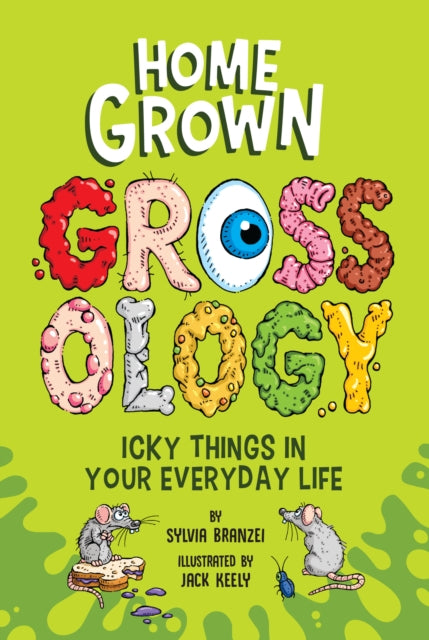 Book cover of: Homegrown Grossology. By: Sylvia Branzei