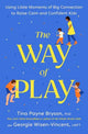 Book cover of: Way of Play. By: Tina Payne Bryson