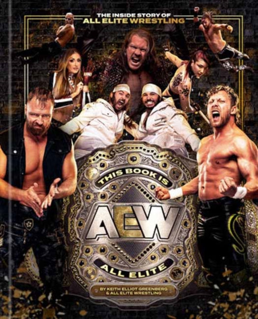 Book cover of: This Book Is All Elite: The Inside Story of All Elite Wrestling