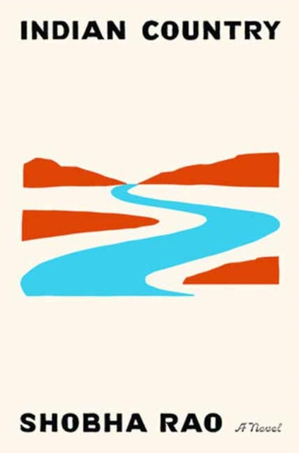 Book cover of: Indian Country. By: Shobha Rao