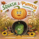 Book cover of: Squash & Pumpkin: #SquashGoals