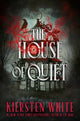 Book cover of: House of Quiet. By: Kiersten White