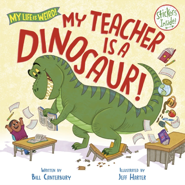 Book cover of: My Teacher Is a Dinosaur!. By: Bill Canterbury