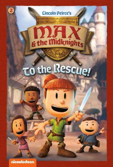 Book cover of: To the Rescue!: Book 2 (Nickelodeon: Max & the Midknights)