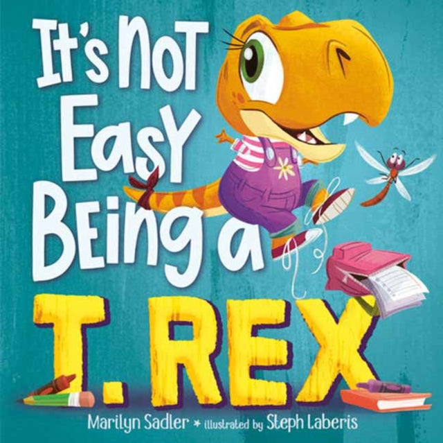 Book cover of: It's Not Easy Being a T. Rex