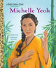 Book cover of: Michelle Yeoh: A Little Golden Book Biography