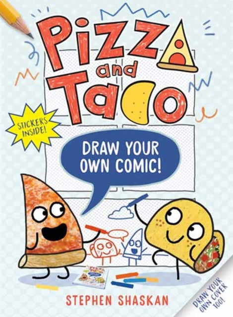 Book cover of: Pizza and Taco: Draw Your Own Comic!. By: Stephen Shaskan