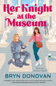 Book cover of: Her Knight at the Museum. By: Bryn Donovan