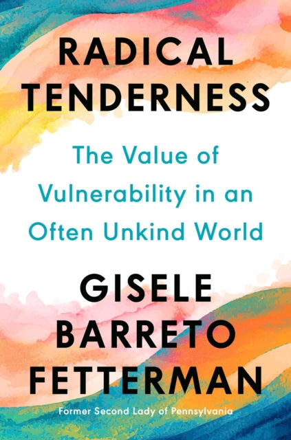 Book cover of: Radical Tenderness. By: Gisele Barreto Fetterman