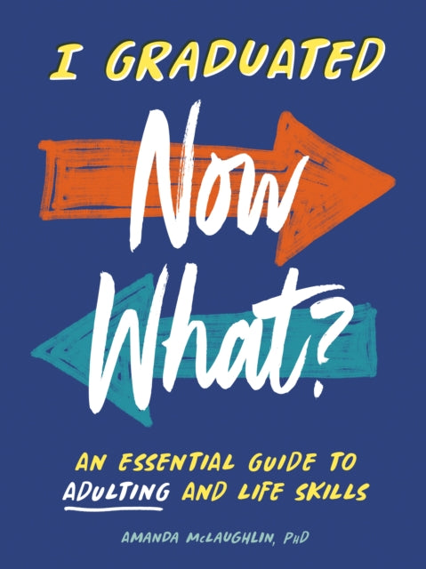Book cover of: I Graduated: Now What?. By: Amanda McLaughlin