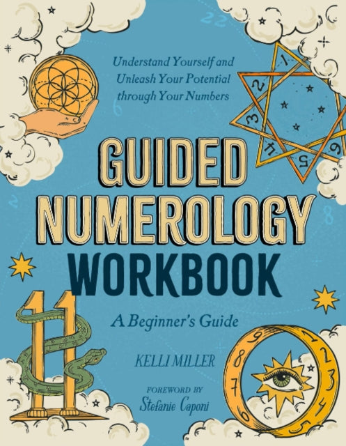 Guided Numerology Workbook, A Beginner's Guide: Understand Yourself and Unleash Your Potential Through Your Numbers 9780593886373 Kelli Miller