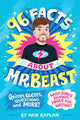 Book cover of: 96 Facts About MrBeast. By: Arie Kaplan