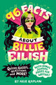Book cover of: 96 Facts About Billie Eilish. By: Arie Kaplan