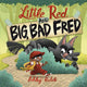 Book cover of: Little Red and Big, Bad Fred