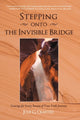 Book cover of: Stepping onto the Invisible Bridge