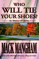 Book cover of: Who Will Tie Your Shoes?. By: Mack Mangham