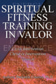 Book cover of: Spiritual Fitness Training In Valor. By: Anthony B Cosenza