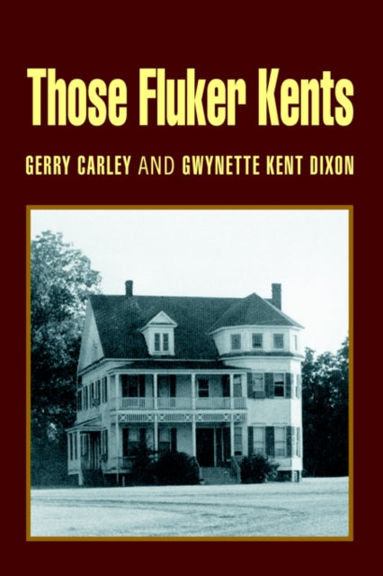Book cover of: Those Fluker Kents. By: Gerald G Carley