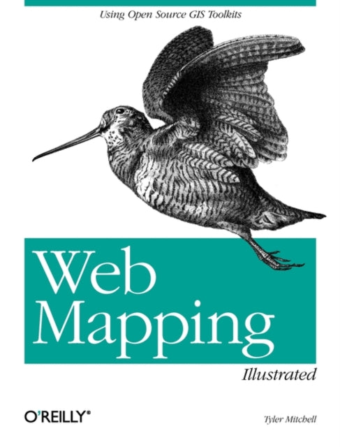 Book cover of: Web Mapping Illustrated. By: Tyler Mitchell