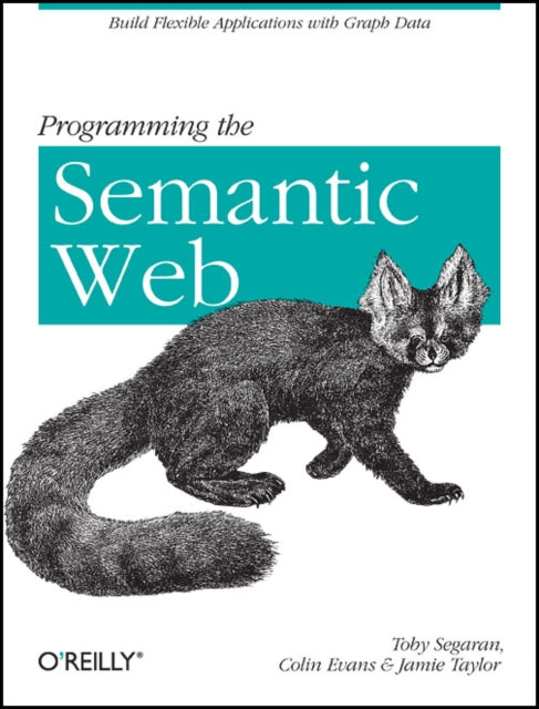 Book cover of: Programming the Semantic Web. By: Toby Segaran