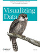 Book cover of: Visualizing Data. By: Ben Fry