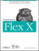 Book cover of: Programming Flex 3. By: Joey Lott