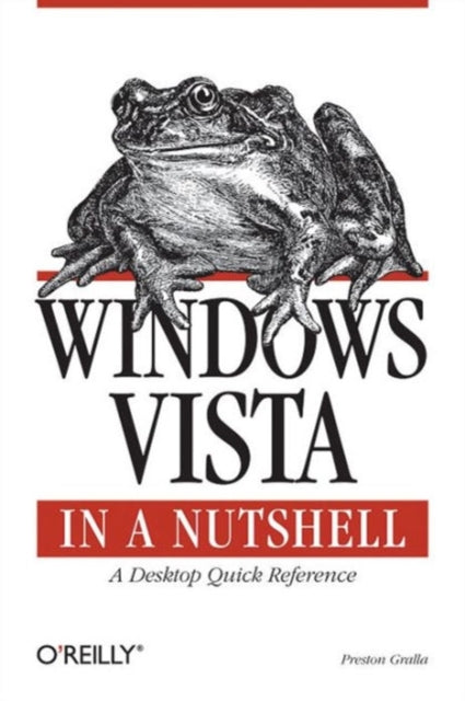 Book cover of: Windows Vista in a Nutshell. By: Preston Gralla