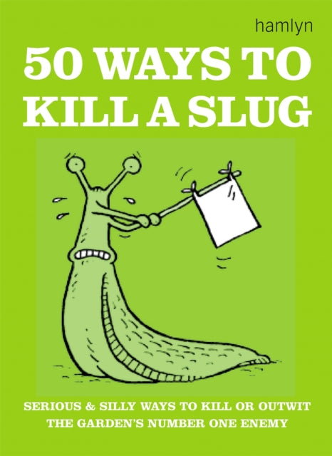 Book cover of: 50 Ways to Kill a Slug