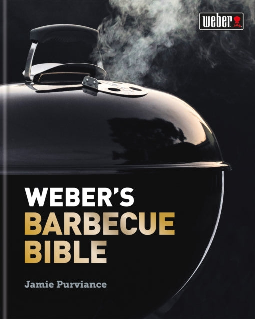 Weber's Barbecue Bible 9780600635963 Jamie Purviance