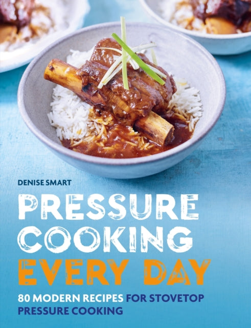 Book cover of: Pressure Cooking Every Day. By: Denise Smart