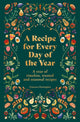 Recipe for Every Day of the Year, A year of timeless, trusted and seasonal recipes 9780600638261 Anonymous