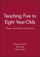 Book cover of: Teaching Five to Eight Year-Olds