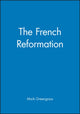Book cover of: French Reformation. By: Mark Greengrass