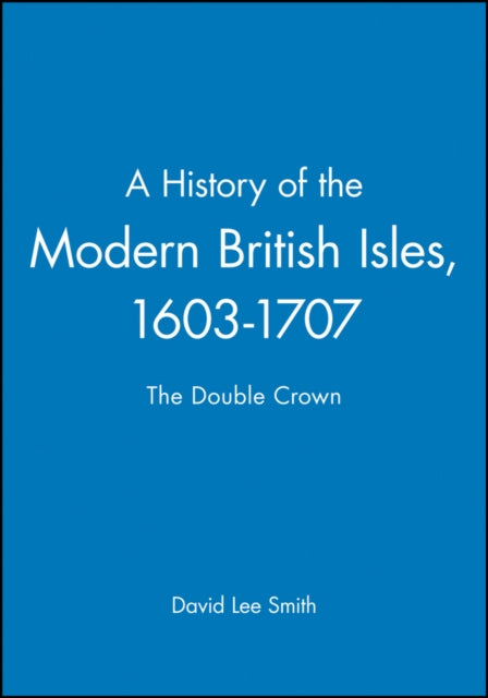 Book cover of: History of the Modern British Isles, 1603-1707
